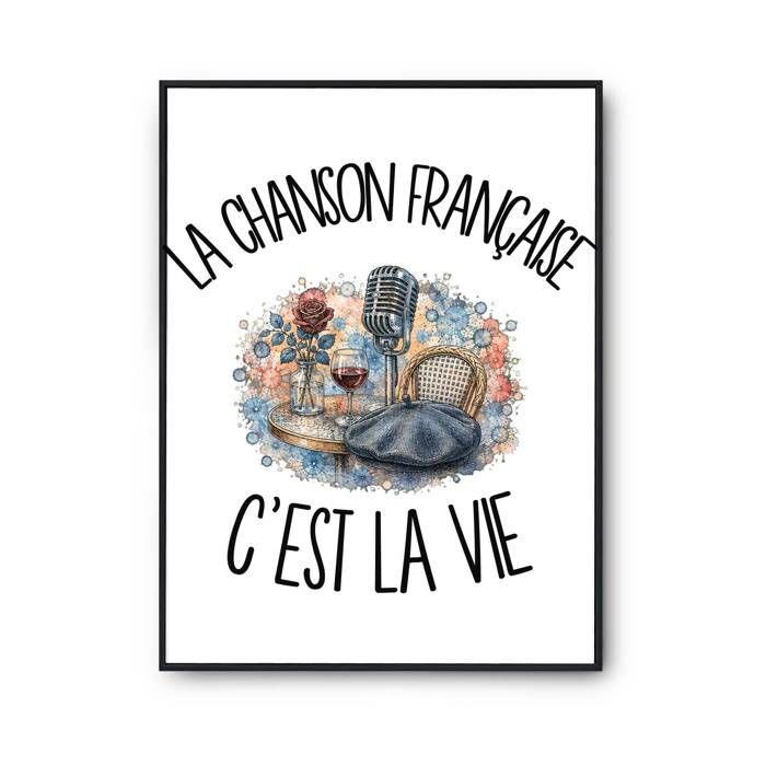 Poster La chanson française c'est la vie | Affiche Papier Photo 310 g Finition Perlée Format Taille A4 | Décoration Murale Salon