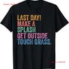 Teacher Last Day Make A Splash Get Outside T Shirt Adult Look S 4xl Vintage Streetwear Stylish Unisex Versatile Homme