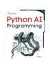 Книга Python AI Programming : Navigating Fundamentals of ML, Deep Learning, NLP, and Reinforcement Learning In Practice