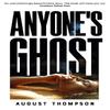 Anyones Ghost by August Thompson Hardback Book 9781035034086