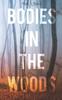 Книга Bodies In the Woods : Unexplained Mysteries : 1