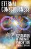 Книга Eternal Consciousness : Exploration Of Infinite Perception