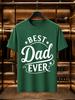 2026 New Arrival 100 Cotton Tshirt Printed Best Dad Ever Crew Neck Unisex Casual Short Sleeve Tee