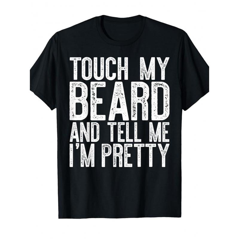 Men'S Funny "Touch My Beard & Tell Me I'm Pretty" Graphic T-Shirt - with Text Novelty Beard Design, Short Sleeve Round Neck Casual Humor Tee for Men,