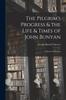 Книга The Pilgrim's Progress the Life Times of John Bunyan : a Series of Lectures