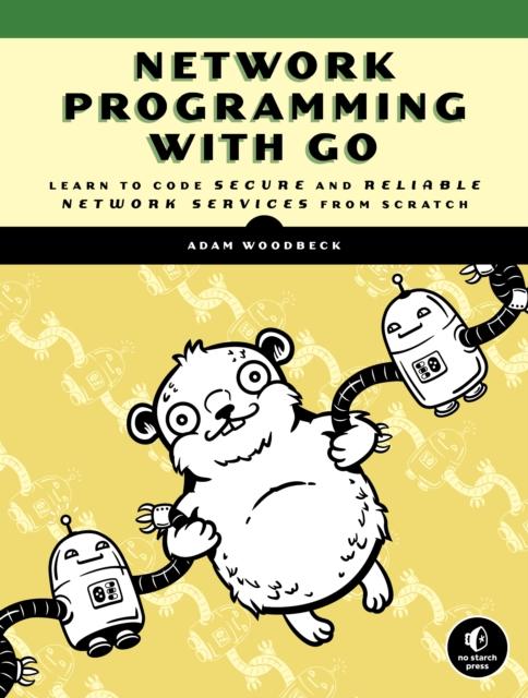 Книга Network Programming With Go : Code Secure and Reliable Network Services from Scratch