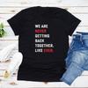 We Are Never Getting Back Together Like Ever Tshirt TS Concert Unisex Tee Short Sleeve Graphic T Shirts Eras Tour Tshirt Top