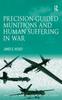 Книга Precision-guided Munitions and Human Suffering In War
