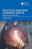 The Practical Machine Learning with R : Tutorials and Case Studies Book