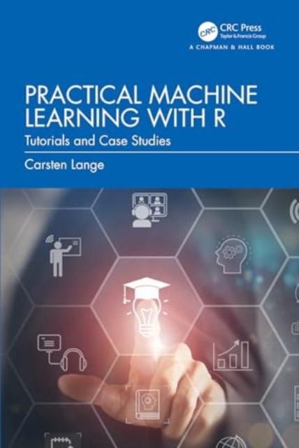 Книга Practical Machine Learning with R : Tutorials and Case Studies