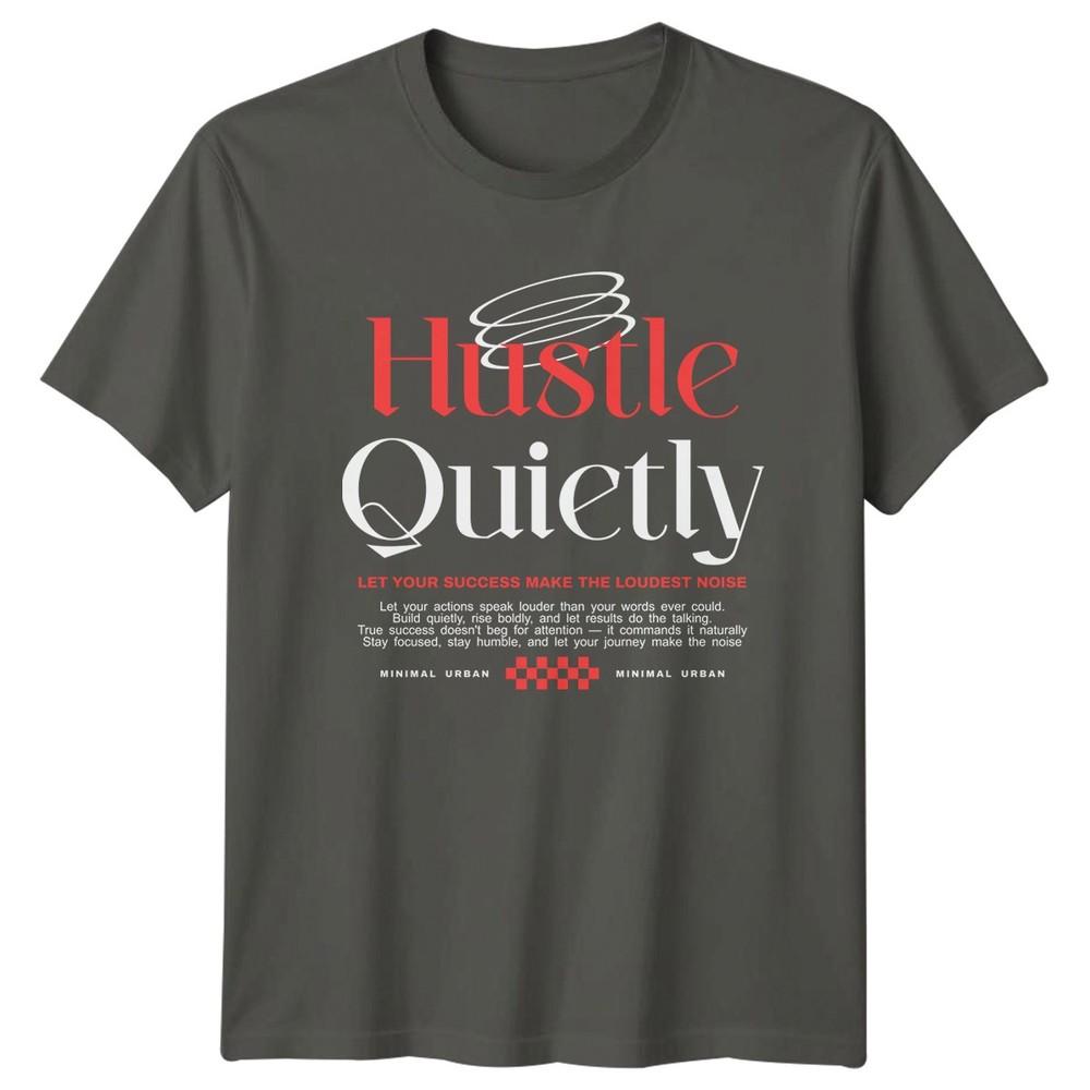 Hustle Quietly Let Your Success TShirt Minimalism Entrepreneurship Birthday
