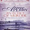 An Echo of Murder William Monk Mystery Book 23 by Anne Perry... 9781472234162