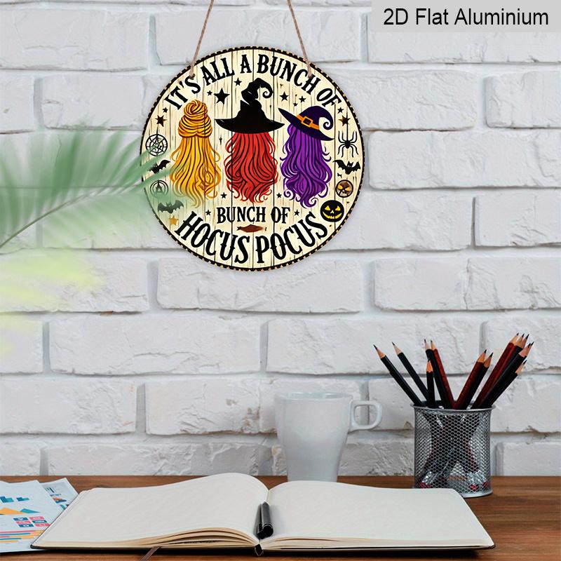 2D Flat, 1pc Vintage Round "It's All A Bunch Of Hocus Pocus" Aluminum Hanging Sign, Three Witches Hair Halloween Bat Pumpkin Print, Metal Wall Door