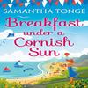 Breakfast Under A Cornish Sun by Samantha Tonge Paperback Book 9780008196240