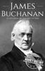 The James Buchanan : A Life from Beginning To End Book