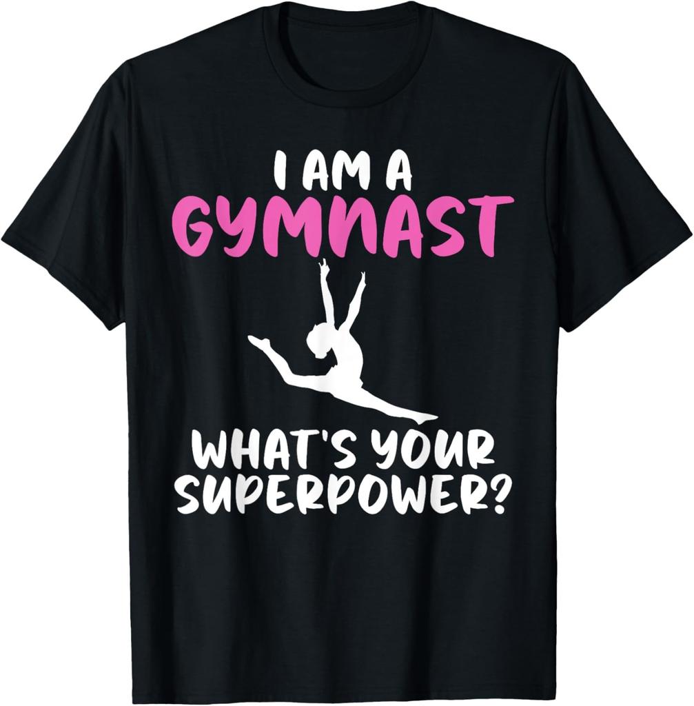 I'm A Gymnast What's Your Superpower Humor Joke for Gymnasts T-Shirt