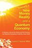 Книга Toward a New Money Reality and a Quantum Economy : A Visionary Look At How Money and the Economy Can Be Connecting Forces for a New World