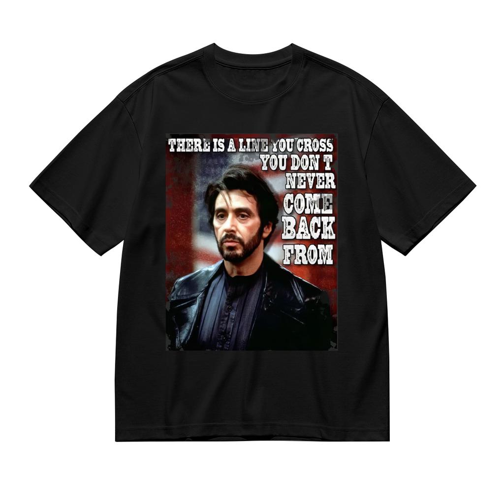 Carlito's Way al Pacino Quote T Shirt