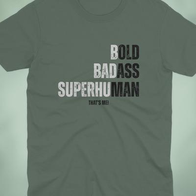 Bold Badass Superhuman Shirt | Gift for Dad | Funny Birthday Gift | Grandpa Shirt | Funny Old Man Shirt