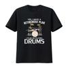 Yes I Do Have A Retirement Plan Drums Funny Drummer T Shirt vintage Washed Slightly Unisex Breathable Stretched Stylish