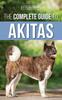 Книга The Complete Guide To Akitas Raising Training Exercising Feeding Socializing An by Erin Hotovy - Hardback