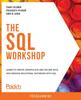 Книга The The SQL Workshop : Learn To Create, Manipulate and Secure Data and Manage Relational Databases with SQL