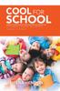 The Cool for School : A Guide To Ensuring Your Child's Success In School. Book
