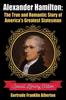 Книга Alexander Hamilton : The True and Romantic Story of America's Greatest Statesman