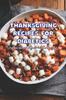 Книга Thanksgiving Recipes for Diabetics : Prepare Diabetes-Friendly Thanksgiving Food
