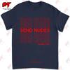 Send Nudes Thank Youred Brand Tshirt JXYP