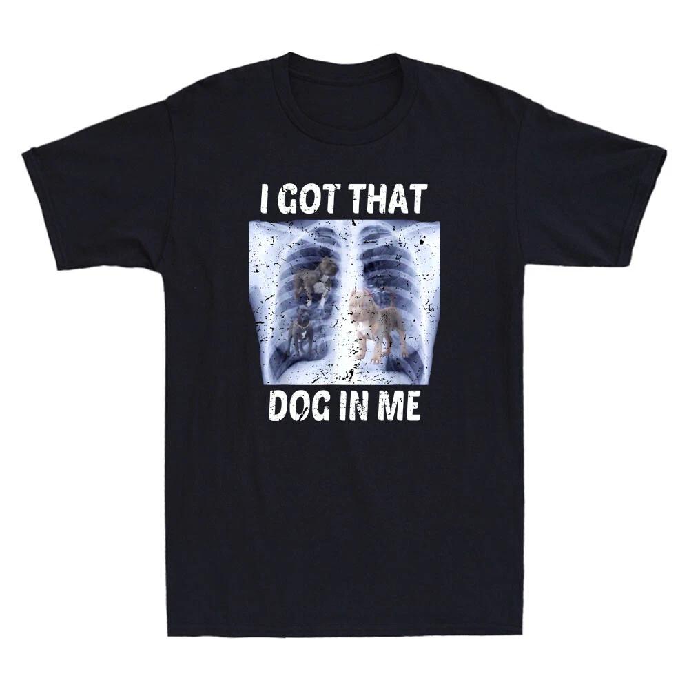 I Got That Dog In Me Funny Xray Meme Dogs Owner Lover Gift Vintage Men's T-Shirt