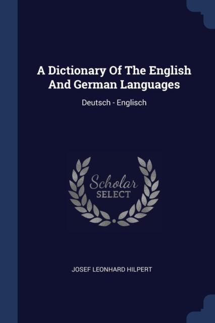 The A Dictionary Of The English And German Languages : Deutsch - Englisch Book