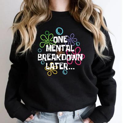 Толстовка One Mental Breakdown Later с надписью «Саркастическая рубашка с надписью «Психическое здоровье»» Смешные толстовки с длинным рукавом унисекс с надписью «Повседневные толстовки с капюшоном»