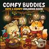 Comfy Buddies Милая и удобная раскраска для взрослых Милая книга для рисования Идеальный подарок для вечеринки и дня рождения