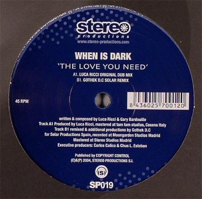 12-дюймовая пластинка WHEN IS DARK - The Love You Need SP019 Стерео Producti 2004 Испания Танцевальная и Электронная Б/У