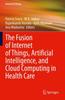 Книга The Fusion of Internet of Things, Artificial Intelligence, and Cloud Computing In Health Care