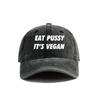 Eat Pussy Its Vegan Baseball Cap Summer Distressed Dad Hats Unisex Outdoor Adjustable Cotton Caps MZ-467