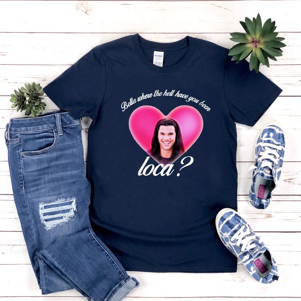 Bella Where The Hell Have You Been Loca Shirt Vintage Movie Tshirt Womens Short Sleeve Tee Vampire Shirt Casual Streetwear Top