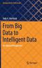 The From Big Data To Intelligent Data : An Applied Perspective Book