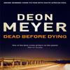 Dead Before Dying by Deon Meyer Paperback Book 9781444730715