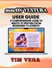 Книга Macos Ventura User Guide : A Comprehensive Guide To Macos 13 Ventura from Beginners To Experts