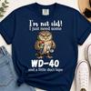 Funny Owl Shirt Im Not Old I Just Need Wd40 Funny Saying Tee Owl Lover Humor Gift For Unisex Unisex Graphic Tshirt