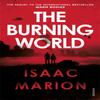 The Burning World The Warm Bodies Series by Isaac Marion Paperback... 9781784700867