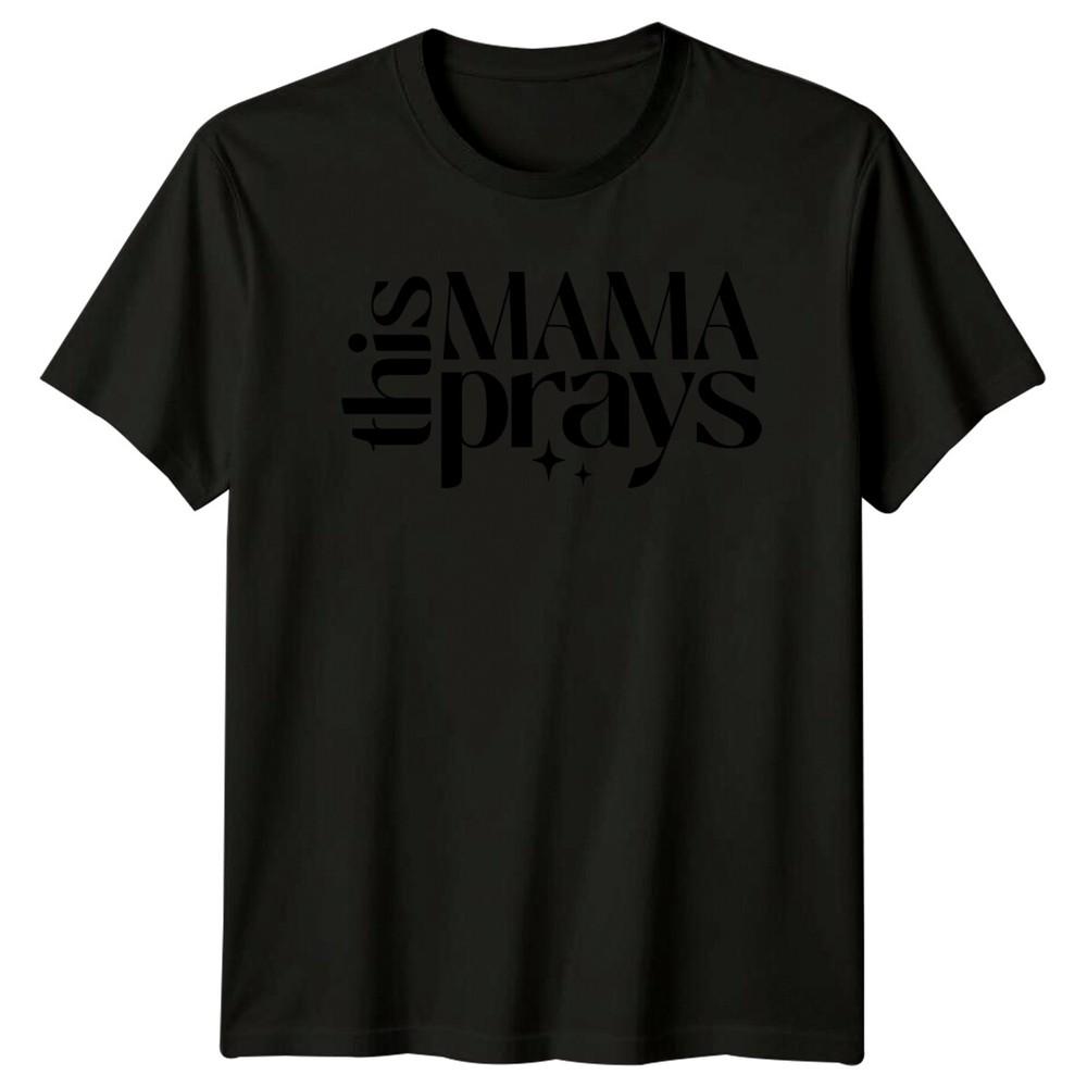 This Mama Prays Graphic TShirt Mothers Day Gift For Her