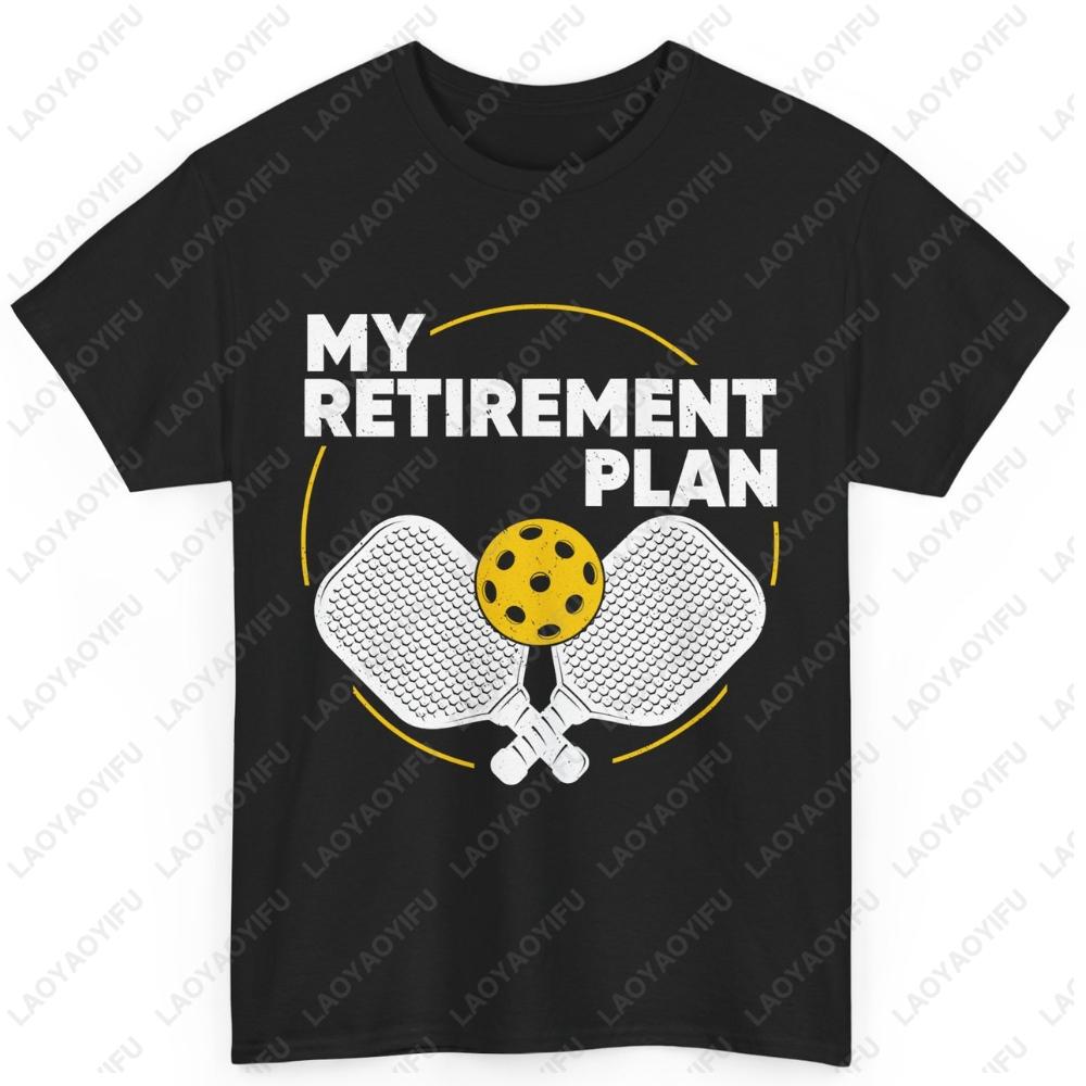 My Retireunisext Plan Pickleball Sport Unisex Graphic T Shirts Streetwear ShortSleev Printed Tshirt Unisex Cotton Fashion Tops