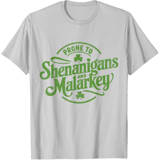 Prone to Shenanigans Malarkey Funny Clovers St Patrick's Day T-Shirt