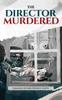 Книга The Director Murdered by Emmanuel Igwaro Odongo-Aginya - Hardback