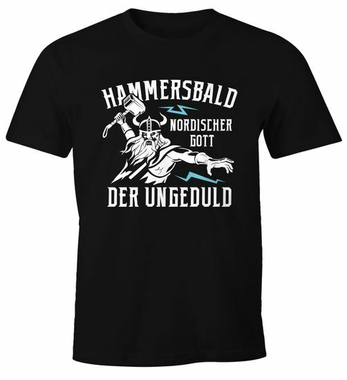 Mens T-Shirt Saying Funny The Norse God Of Impatience Hammersbald-