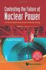 The Contesting The Future Of Nuclear Power: A Critical Global Assessment Of Atomic Energy Book