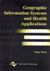 The Geographic Information Systems and Health Applications Book